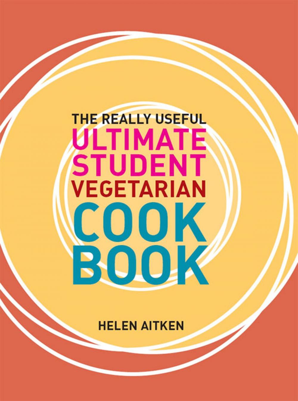 Big bigCover of The Really Useful Ultimate Student Vegetarian Cookbook