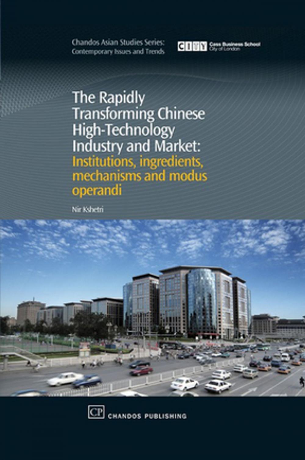 Big bigCover of The Rapidly Transforming Chinese High-Technology Industry and Market