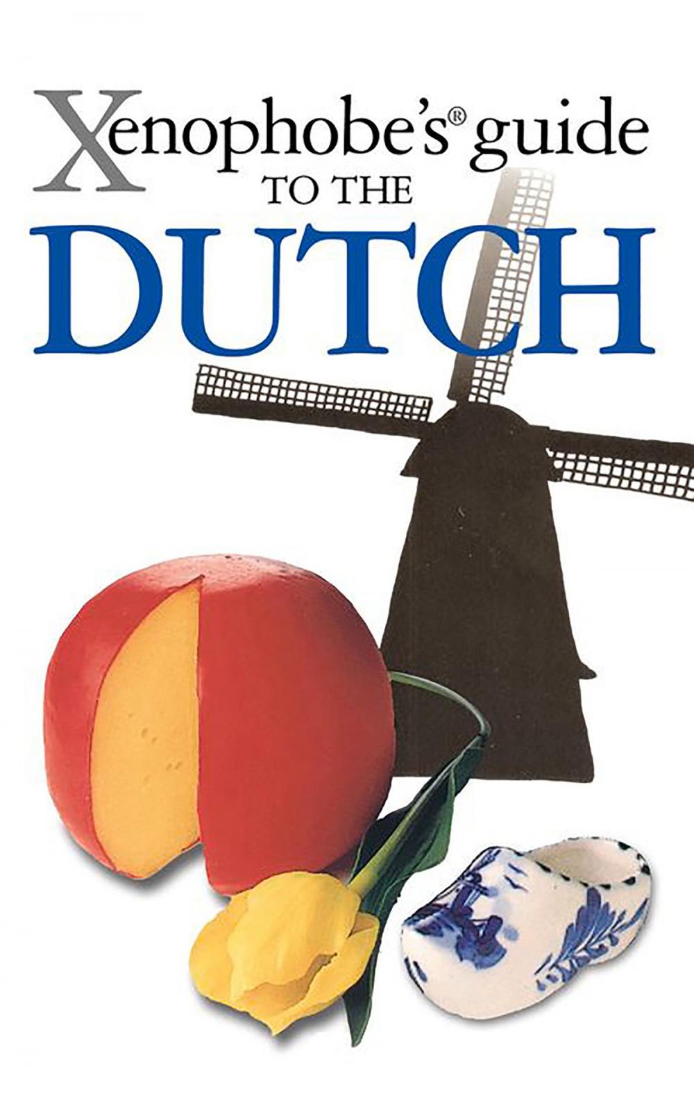 Big bigCover of Xenophobe's Guide to the Dutch