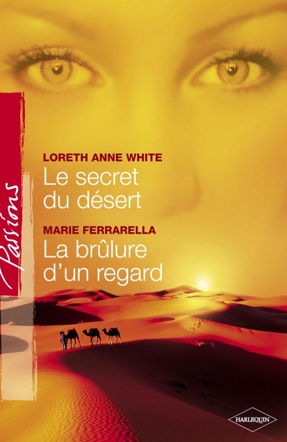 Big bigCover of Le secret du désert - La brûlure d'un regard (Harlequin Passions)