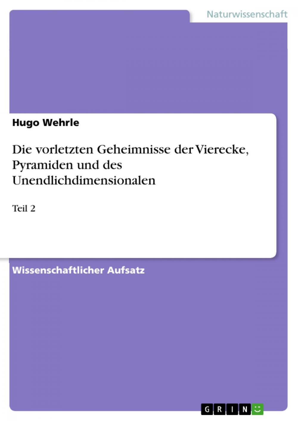 Big bigCover of Die vorletzten Geheimnisse der Vierecke, Pyramiden und des Unendlichdimensionalen