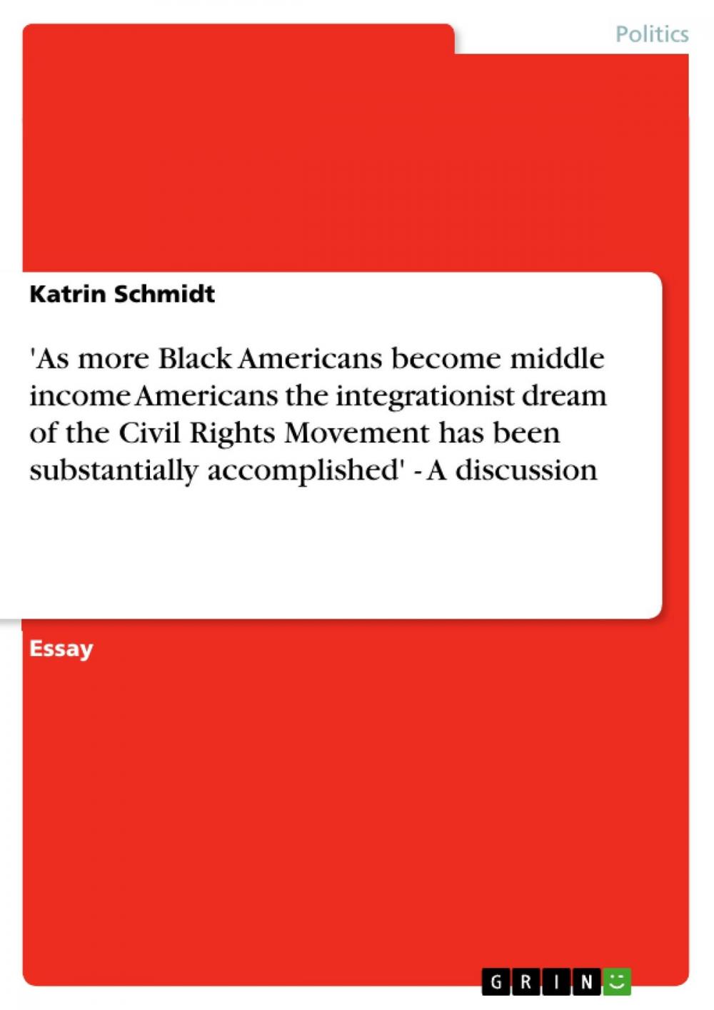 Big bigCover of 'As more Black Americans become middle income Americans the integrationist dream of the Civil Rights Movement has been substantially accomplished' - A discussion