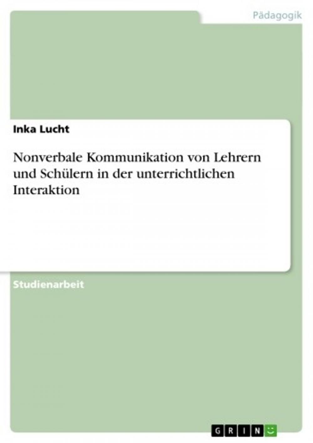 Big bigCover of Nonverbale Kommunikation von Lehrern und Schülern in der unterrichtlichen Interaktion