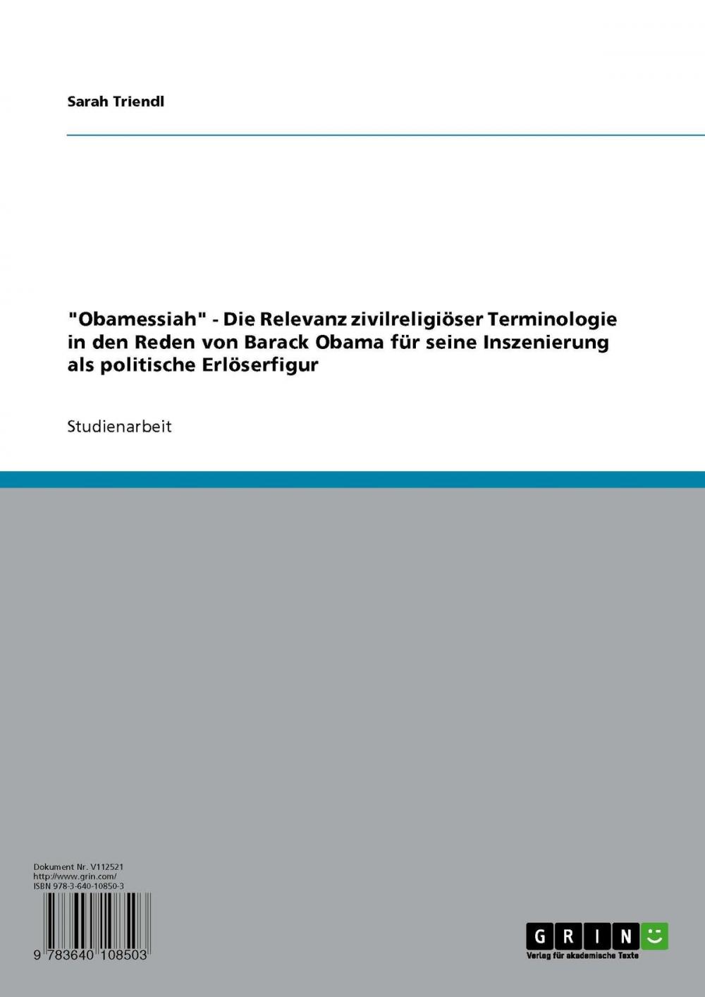 Big bigCover of Barack Obama: 'Obamessiah'. Zivilreligiöse Terminologie in seinen Reden und Inszenierung als politische Erlöserfigur