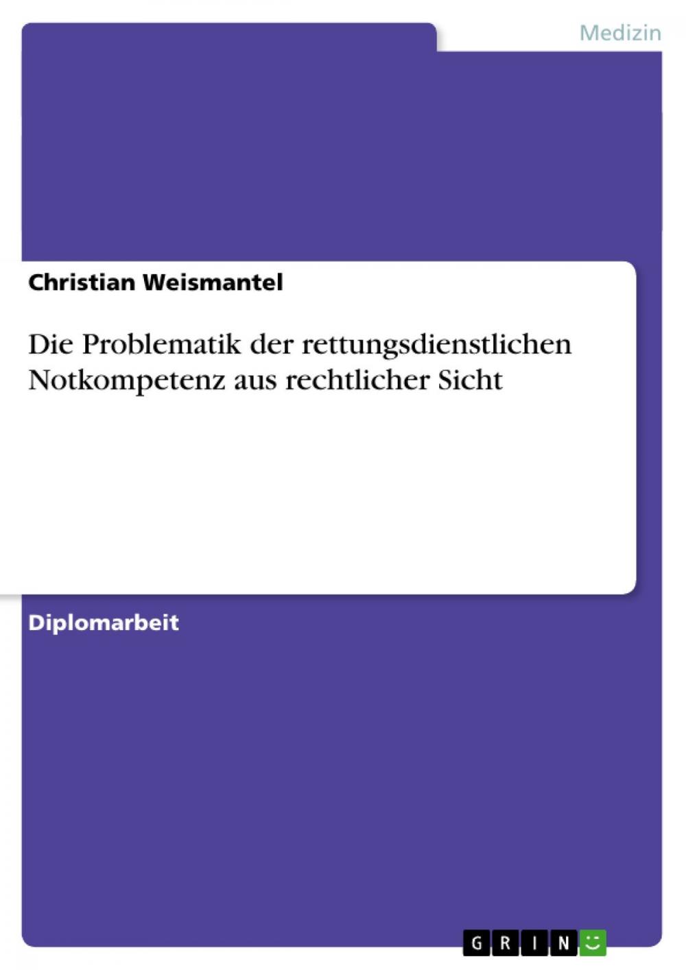 Big bigCover of Die Problematik der rettungsdienstlichen Notkompetenz aus rechtlicher Sicht