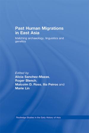 Cover of the book Past Human Migrations in East Asia by Thomas Kruppe, Ralf Rogowski, Klaus Schömann