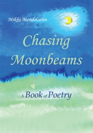 Cover of the book Chasing Moonbeams by Zolen Caló