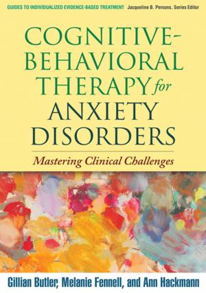Cover of the book Cognitive-Behavioral Therapy for Anxiety Disorders by Ellen F. Wachtel, PhD, JD