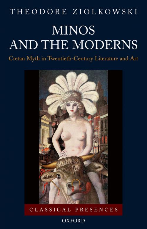 Cover of the book Minos and the Moderns by Theodore Ziolkowski, Oxford University Press