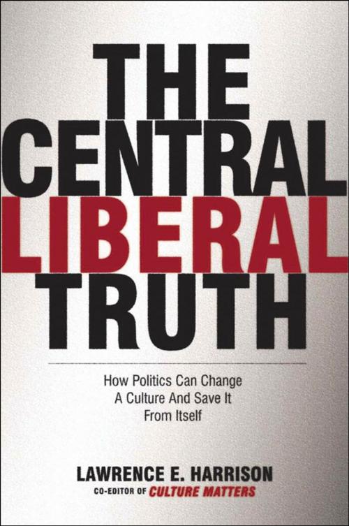 Cover of the book The Central Liberal Truth by Lawrence E. Harrison, Oxford University Press