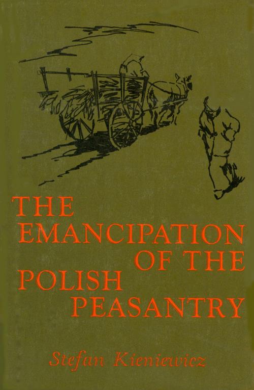 Cover of the book Emancipation of the Polish Peasantry by Stefan Kieniewicz, University of Chicago Press