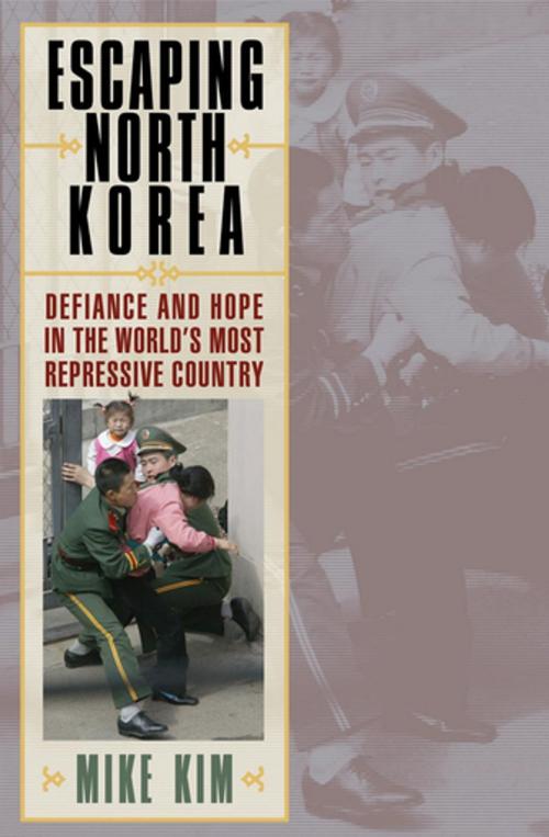 Cover of the book Escaping North Korea by Mike Kim, Rowman & Littlefield Publishers