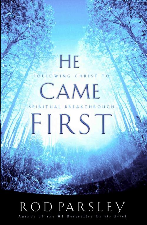 Cover of the book He Came First by Rod Parsley, Thomas Nelson