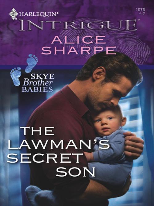 Cover of the book The Lawman's Secret Son by Alice Sharpe, Harlequin