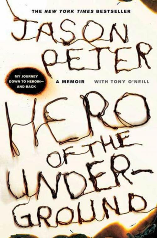 Cover of the book Hero of the Underground by Jason Peter, Tony O'Neill, St. Martin's Press