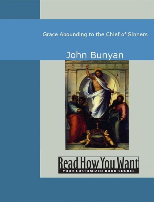 Cover of the book Grace Abounding To The Chief Of Sinners by John Bunyan, ReadHowYouWant