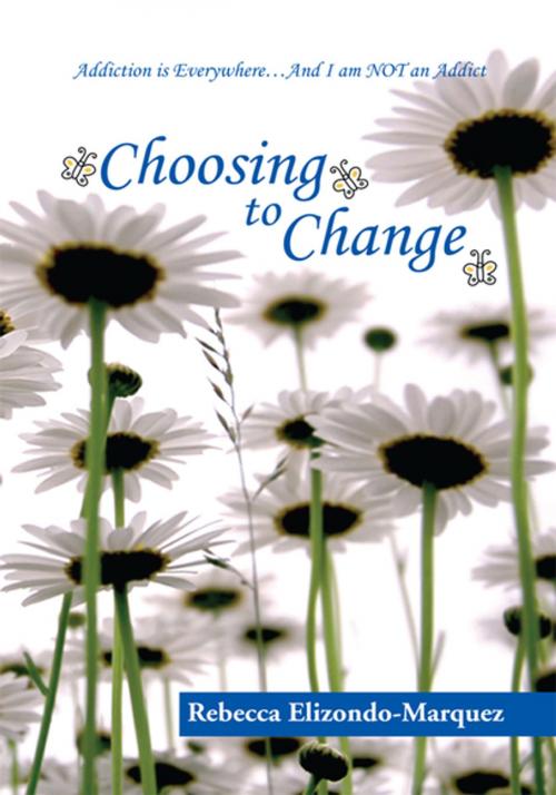 Cover of the book Choosing to Change by Rebecca Elizondo-Marquez, Xlibris US