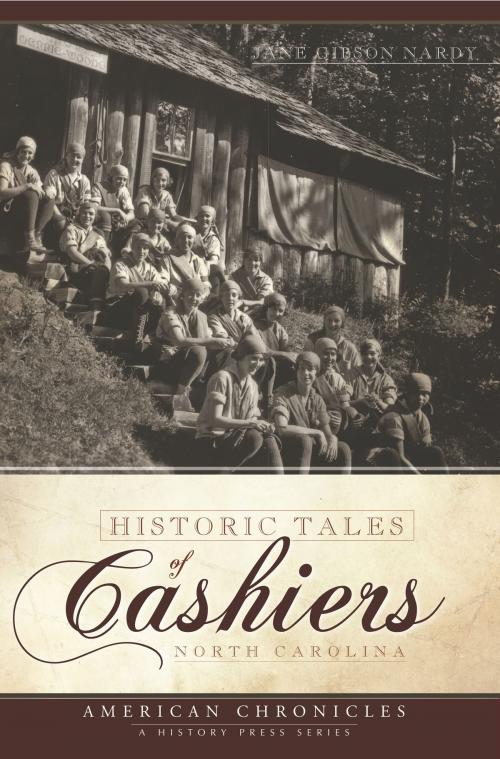 Cover of the book Historic Tales of Cashiers, North Carolina by Jane Gibson Nardy, Arcadia Publishing Inc.