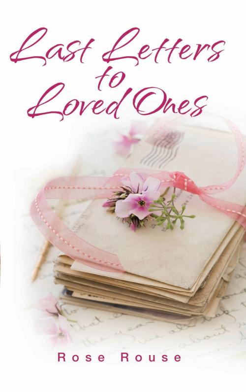 Cover of the book Last Letters to Loved Ones by Rose Rouse, John Blake Publishing