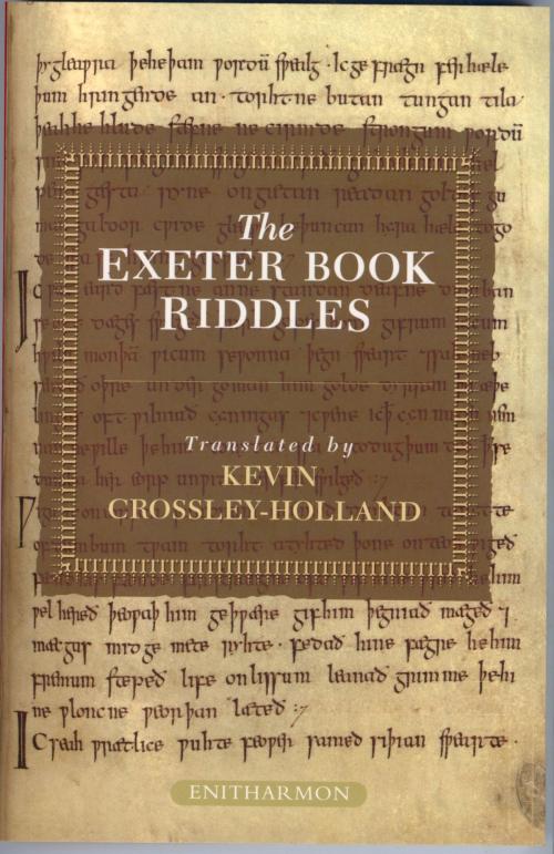 Cover of the book The Exeter Book Riddles by Kevin Crossley-Holland, Enitharmon Press