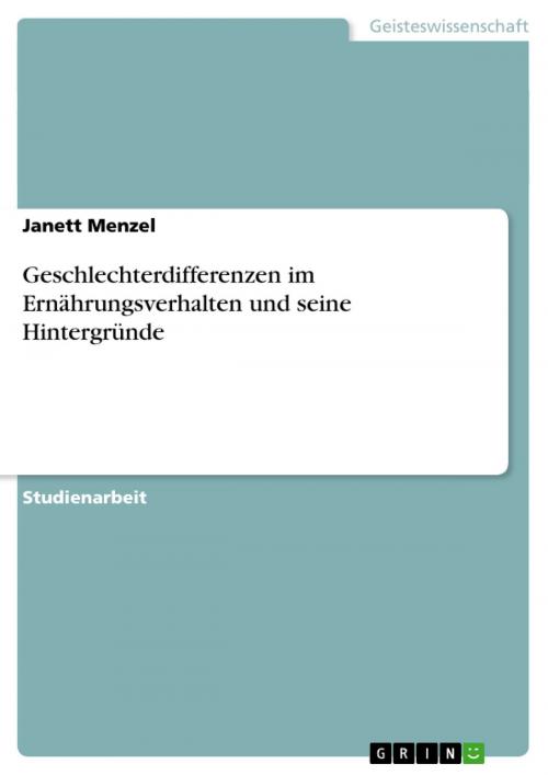 Cover of the book Geschlechterdifferenzen im Ernährungsverhalten und seine Hintergründe by Janett Menzel, GRIN Verlag