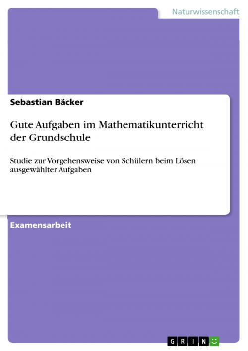 Cover of the book Gute Aufgaben im Mathematikunterricht der Grundschule by Sebastian Bäcker, GRIN Publishing