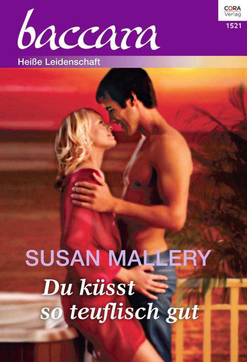 Cover of the book Du küsst so teuflisch gut by Susan Mallery, CORA Verlag