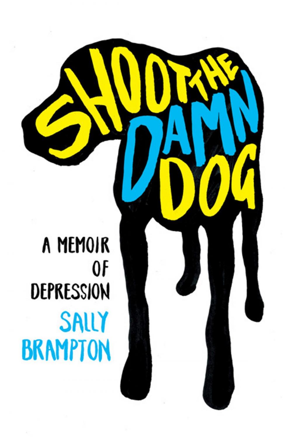 Big bigCover of Shoot the Damn Dog: A Memoir of Depression