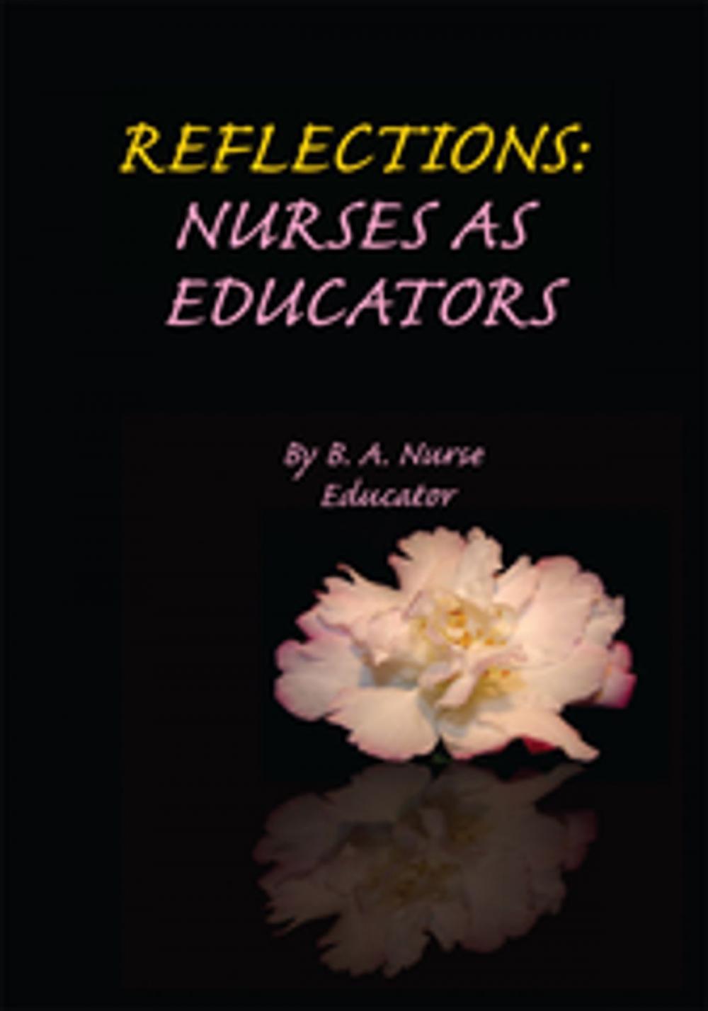 Big bigCover of Reflections: Nurses as Educators