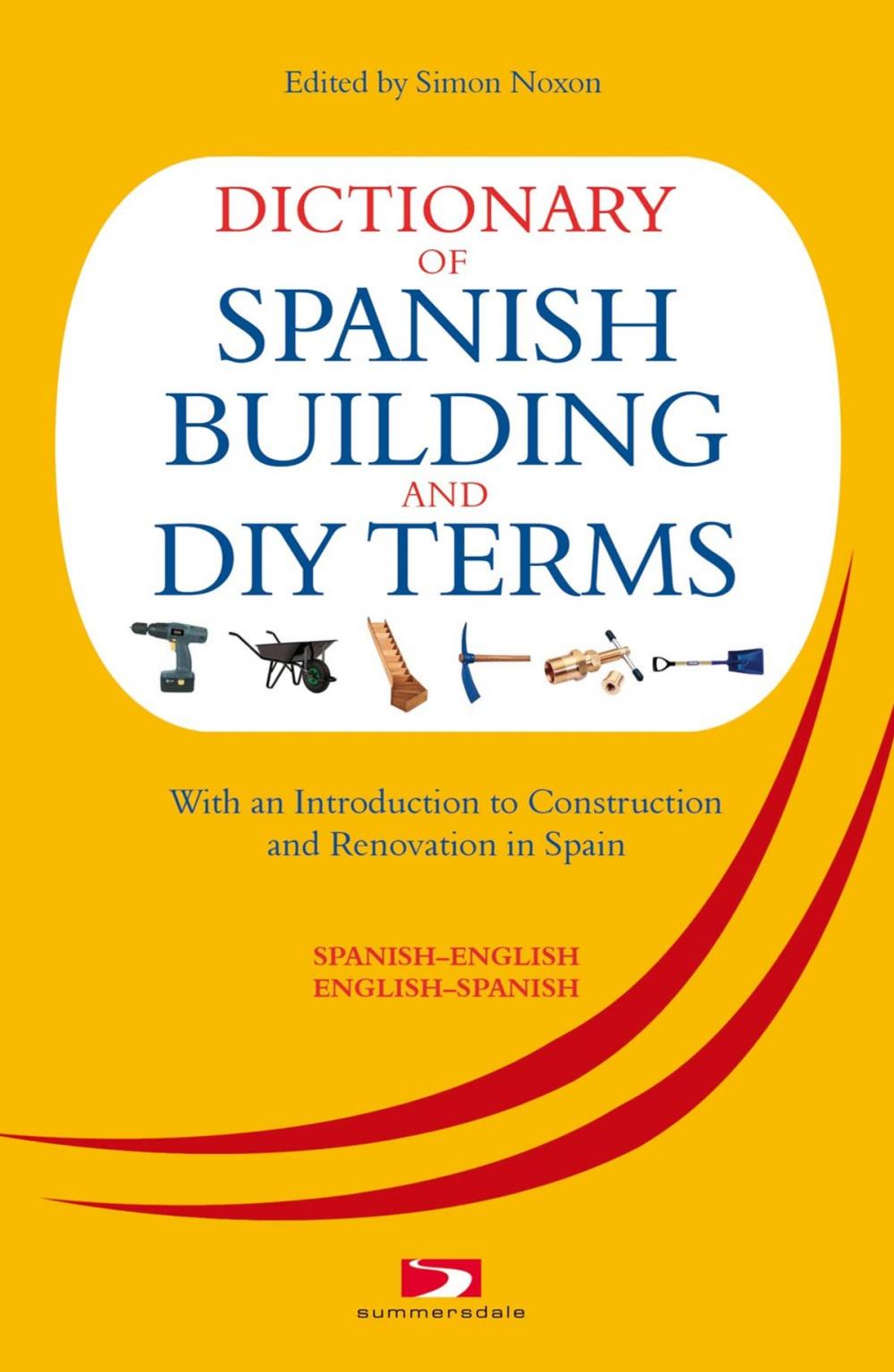 Big bigCover of Dictionary of Spanish Building Terms: With an Introduction to Construction and Renovation in Spain