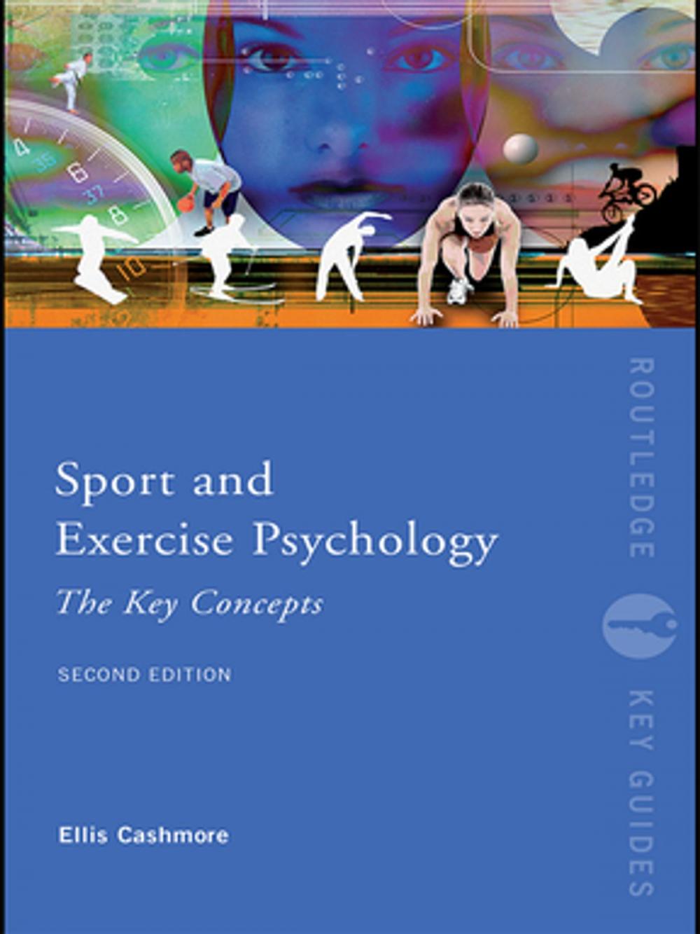 Big bigCover of Sport and Exercise Psychology: The Key Concepts