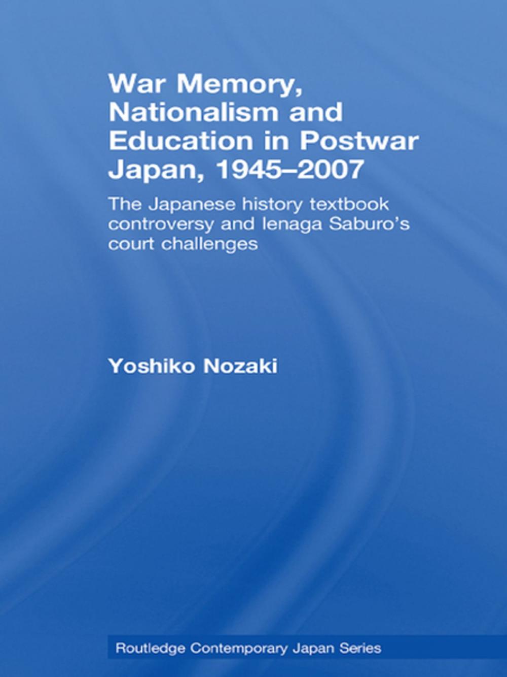 Big bigCover of War Memory, Nationalism and Education in Postwar Japan