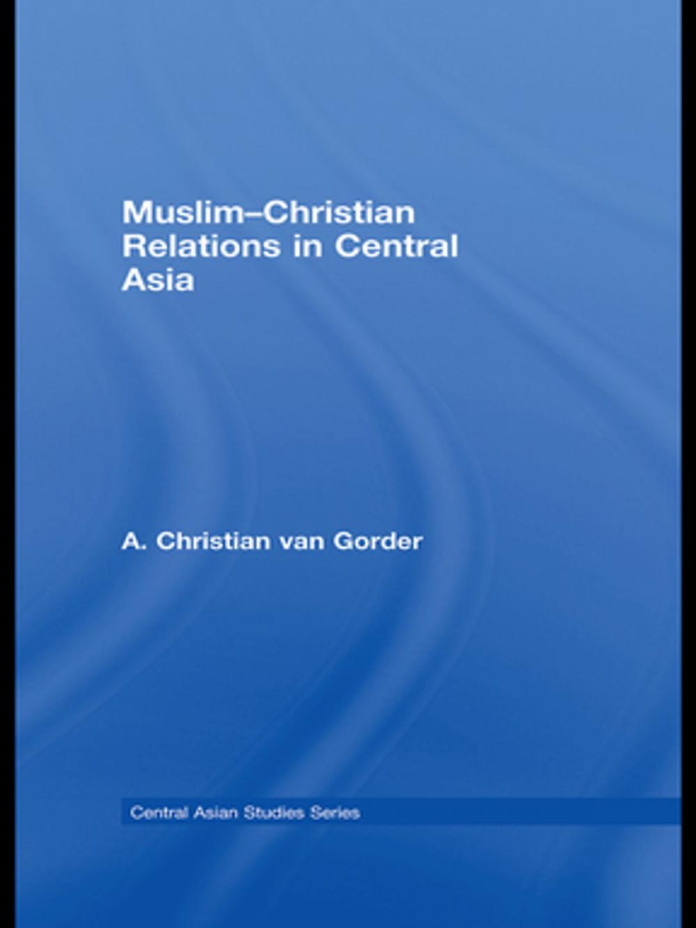 Big bigCover of Muslim-Christian Relations in Central Asia