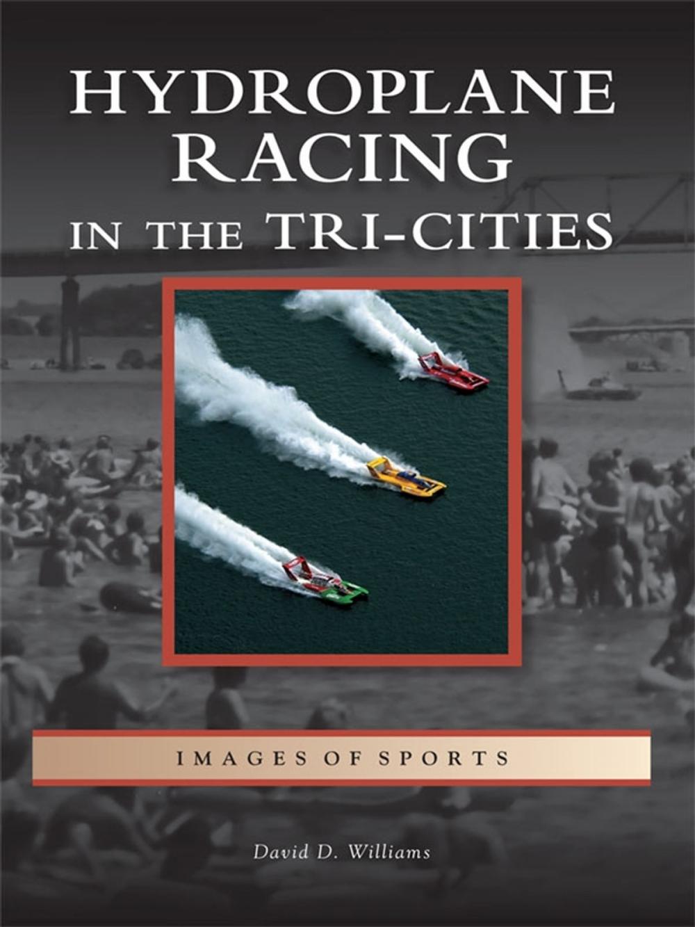 Big bigCover of Hydroplane Racing in the Tri-Cities