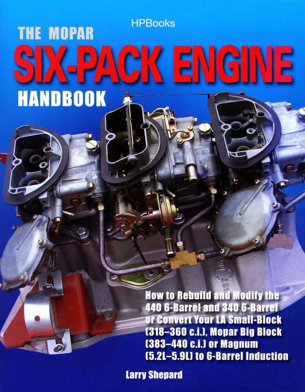 Big bigCover of The Mopar Six-Pack Engine Handbook HP1528