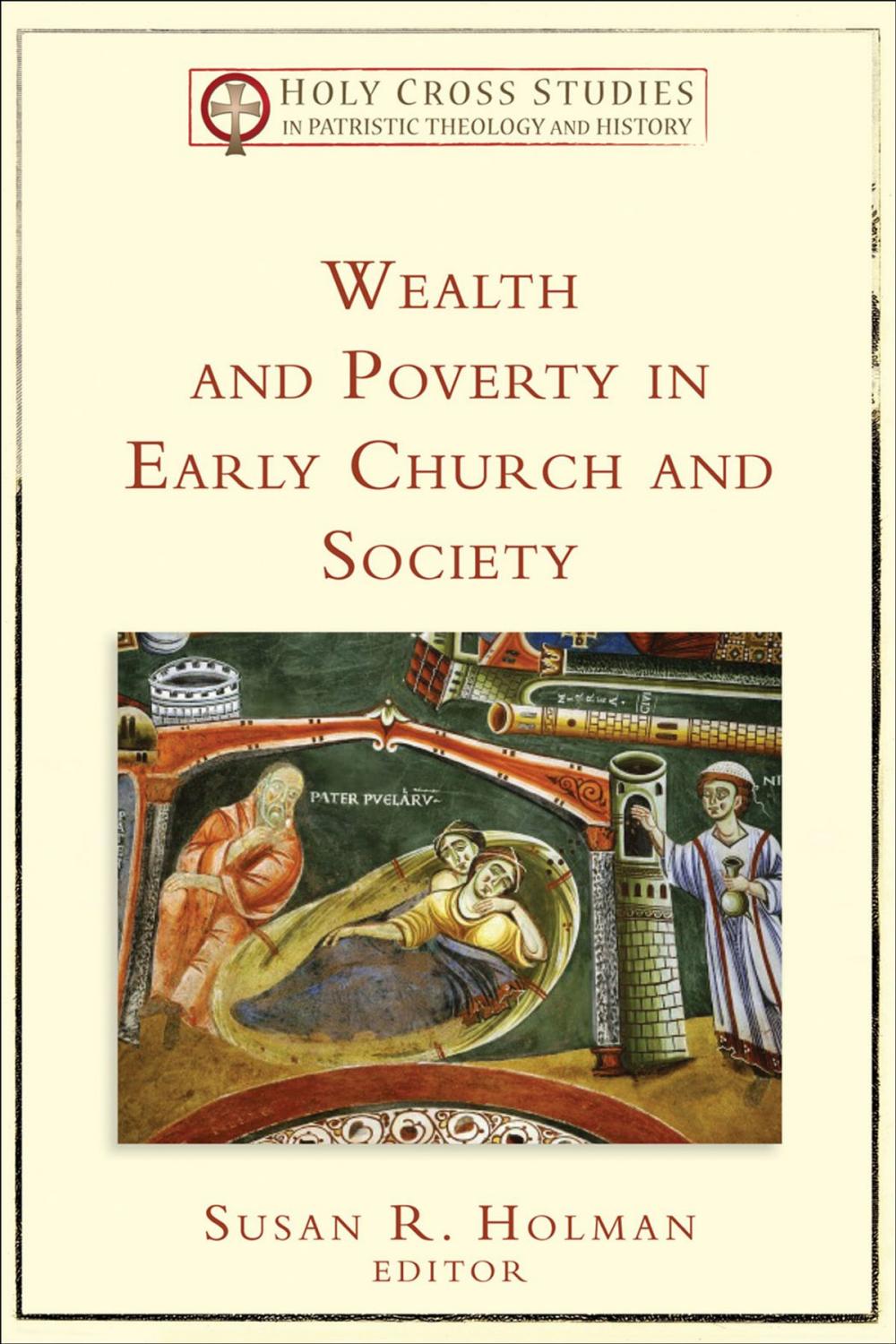 Big bigCover of Wealth and Poverty in Early Church and Society (Holy Cross Studies in Patristic Theology and History)