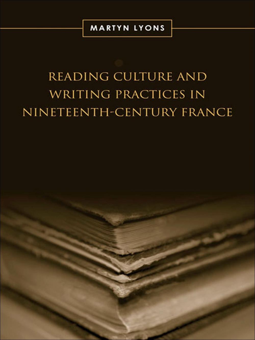 Big bigCover of Reading Culture & Writing Practices in Nineteenth-Century France