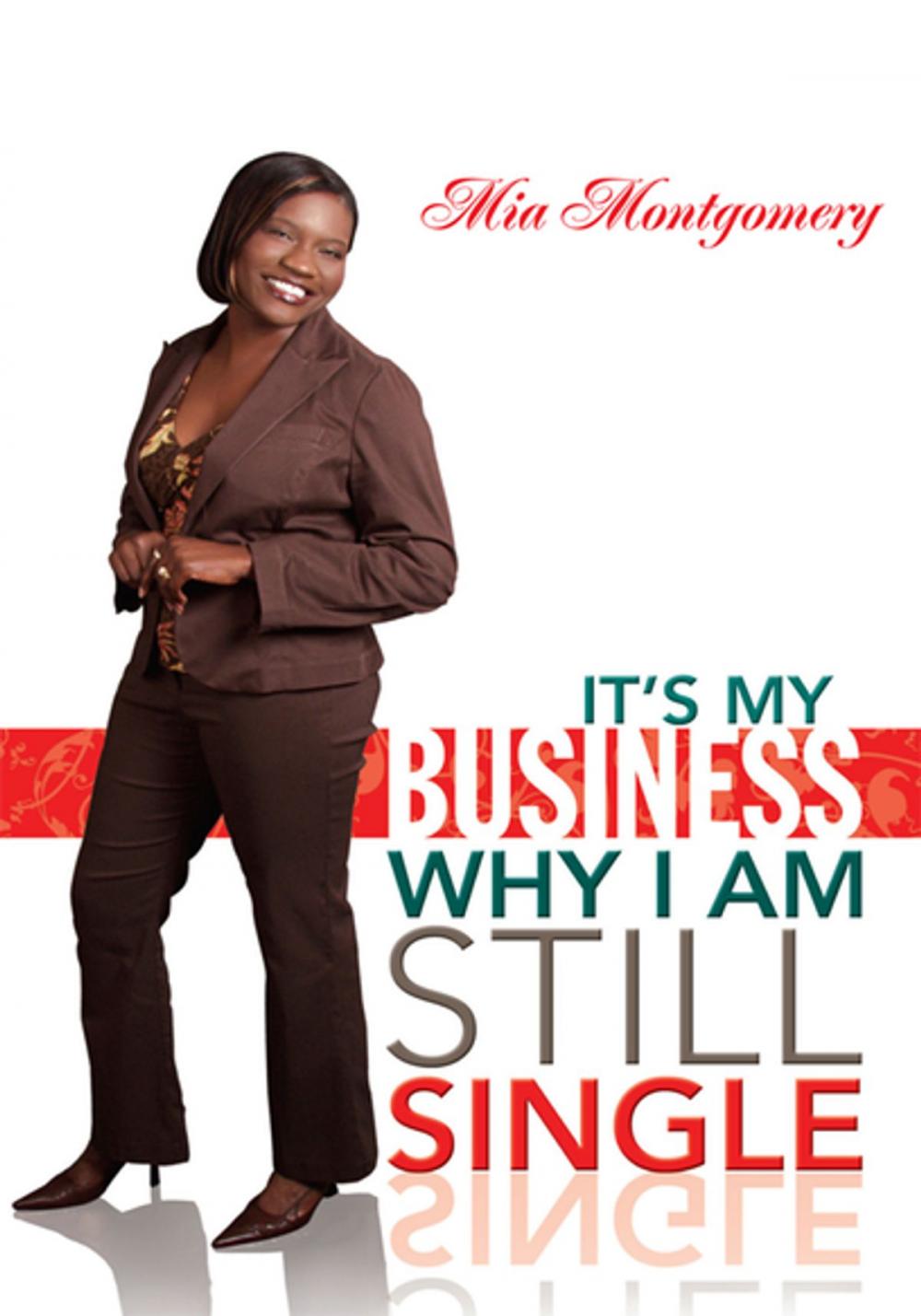 Big bigCover of It's My Business Why I Am Still Single