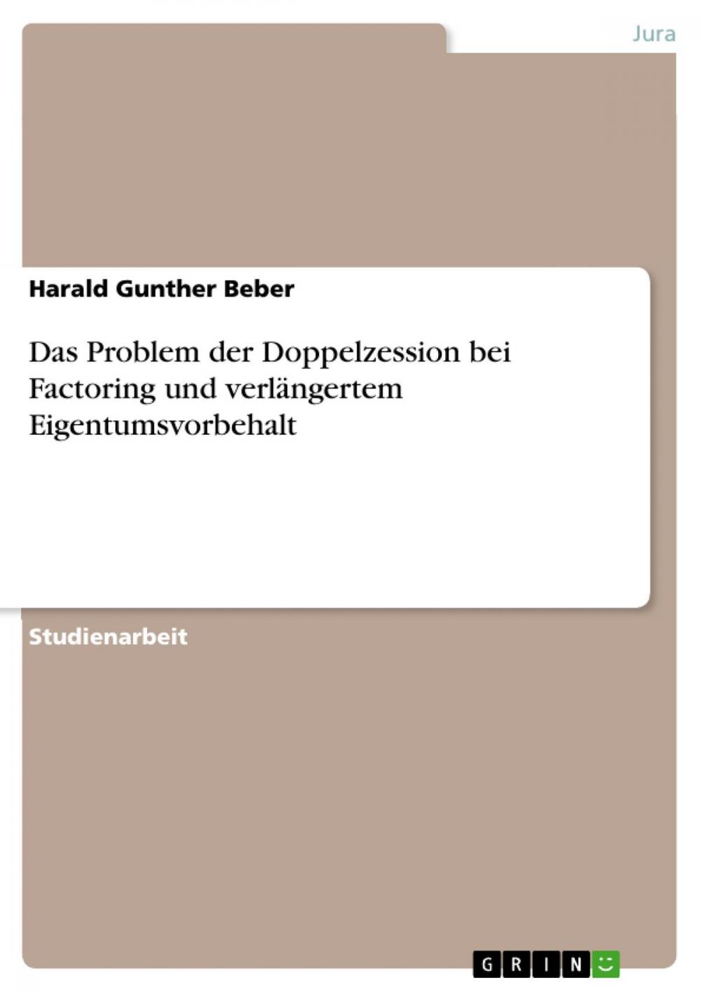 Big bigCover of Das Problem der Doppelzession bei Factoring und verlängertem Eigentumsvorbehalt