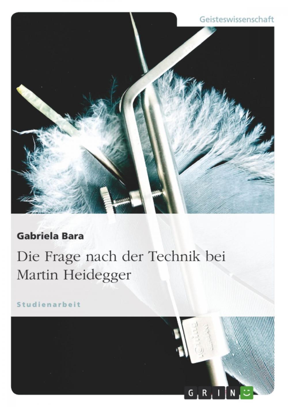 Big bigCover of Die Frage nach der Technik bei Martin Heidegger