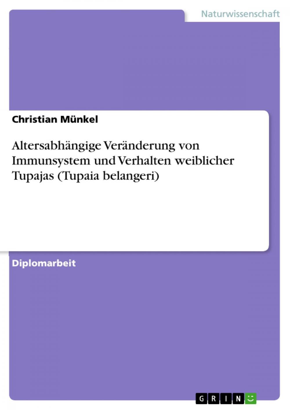 Big bigCover of Altersabhängige Veränderung von Immunsystem und Verhalten weiblicher Tupajas (Tupaia belangeri)