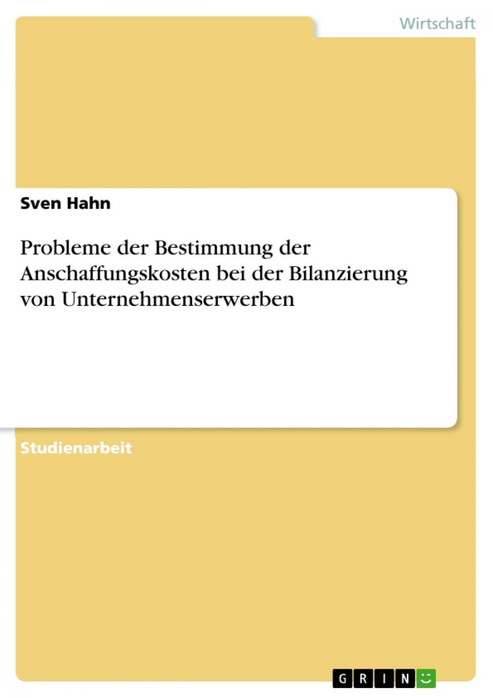 Big bigCover of Probleme der Bestimmung der Anschaffungskosten bei der Bilanzierung von Unternehmenserwerben