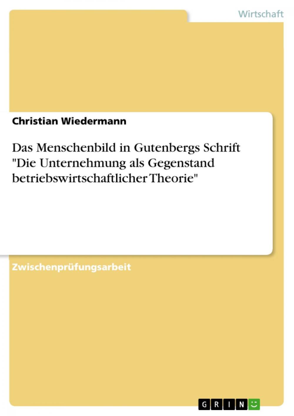 Big bigCover of Das Menschenbild in Gutenbergs Schrift 'Die Unternehmung als Gegenstand betriebswirtschaftlicher Theorie'