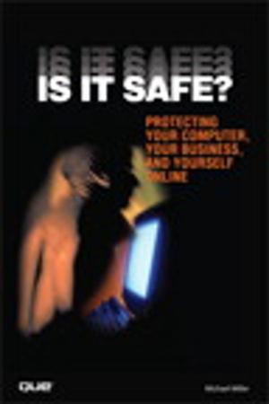 Cover of the book Is It Safe? Protecting Your Computer, Your Business, and Yourself Online by R. Scott Corbett