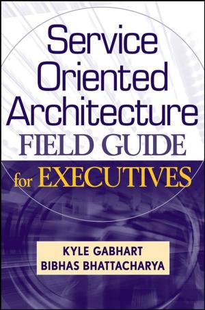 Cover of the book Service Oriented Architecture Field Guide for Executives by Timothy Middleton