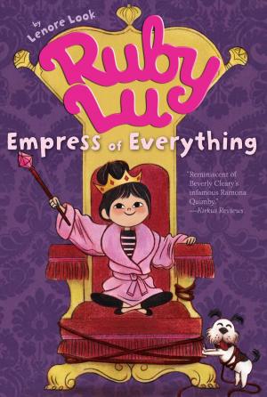 Cover of the book Ruby Lu, Empress of Everything by Cynthia Voigt