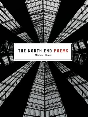 Cover of the book The North End Poems by Graeme Burk, Robert Smith?