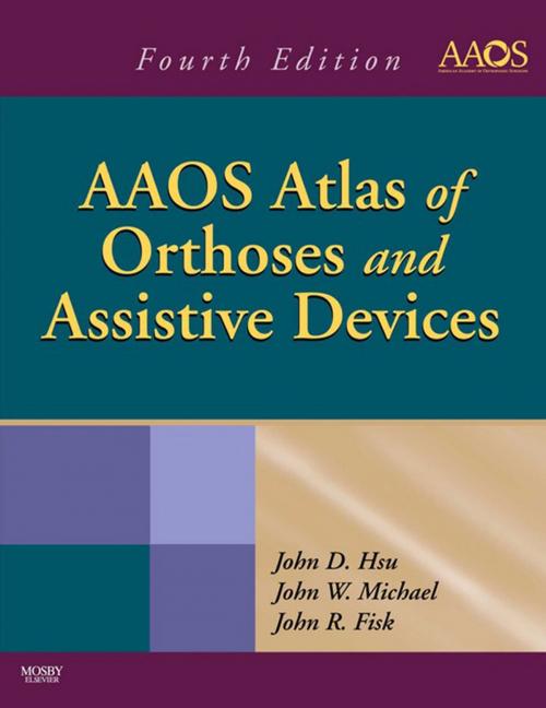 Cover of the book AAOS Atlas of Orthoses and Assistive Devices E-Book by John D. Hsu, MD, John Fisk, MD, John Michael, Elsevier Health Sciences