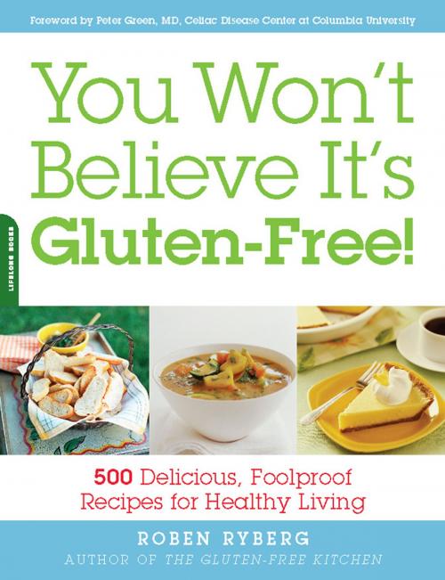 Cover of the book You Won't Believe It's Gluten-Free! by Roben Ryberg, Hachette Books