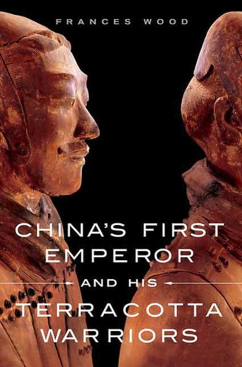 Cover of the book China's First Emperor and His Terracotta Warriors by Frances Wood, St. Martin's Press